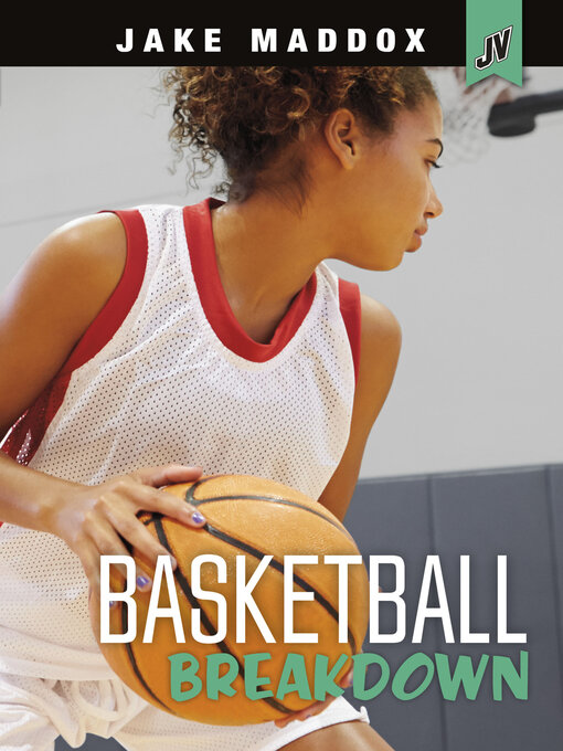 Title details for Basketball Breakdown by Jake Maddox - Available